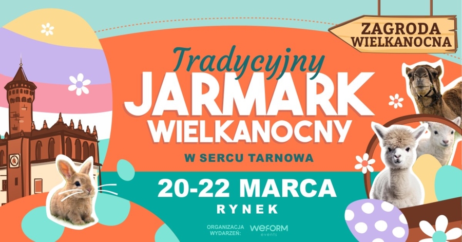 Plakat z napisem Tradycyjny Jarmark Wielkanocny, na zdjęciu zwierzęta oraz grafika tarnowskiego ratuszu